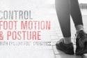 Control Foot Motion | El Paso Texas Chiropractor