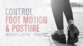 Control Foot Motion | El Paso Texas Chiropractor
