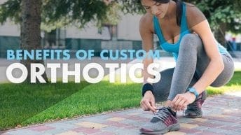 Benefits of Custom Orthotics