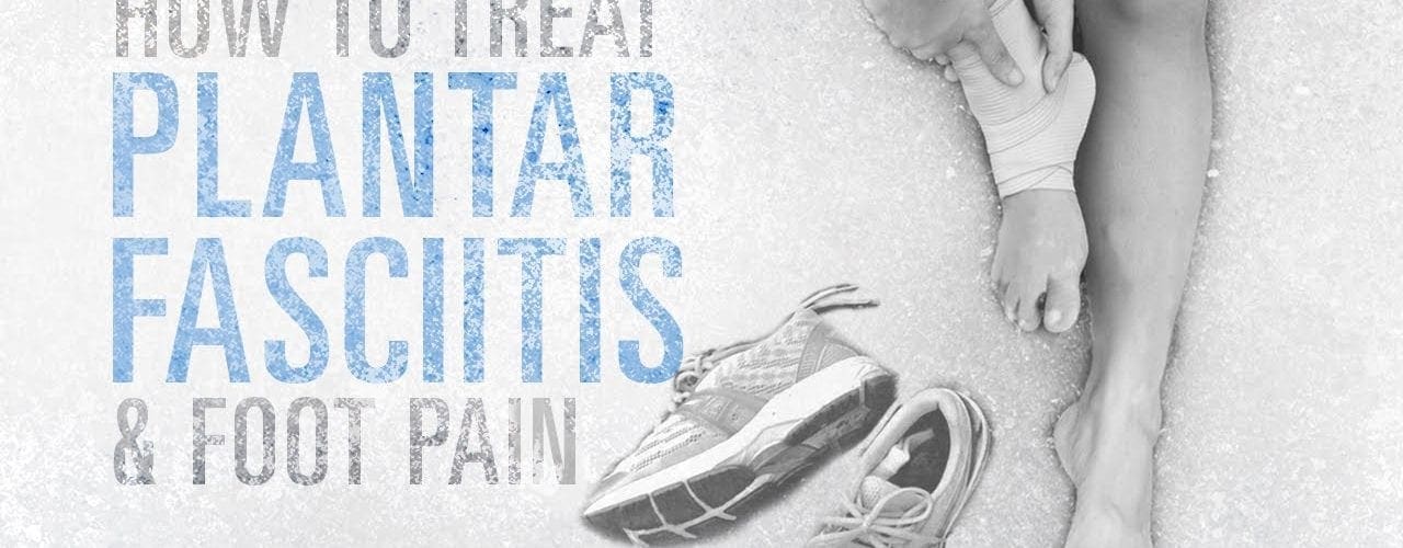 How To Treat Plantar Fasciitis