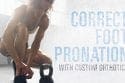 Improve Foot Pronation with Custom Foot Orthotics Featured Image