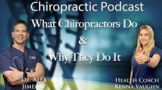 Dr. Alex Jimenez Podcast: What Chiropractors Do & Why They Do It Featured Image